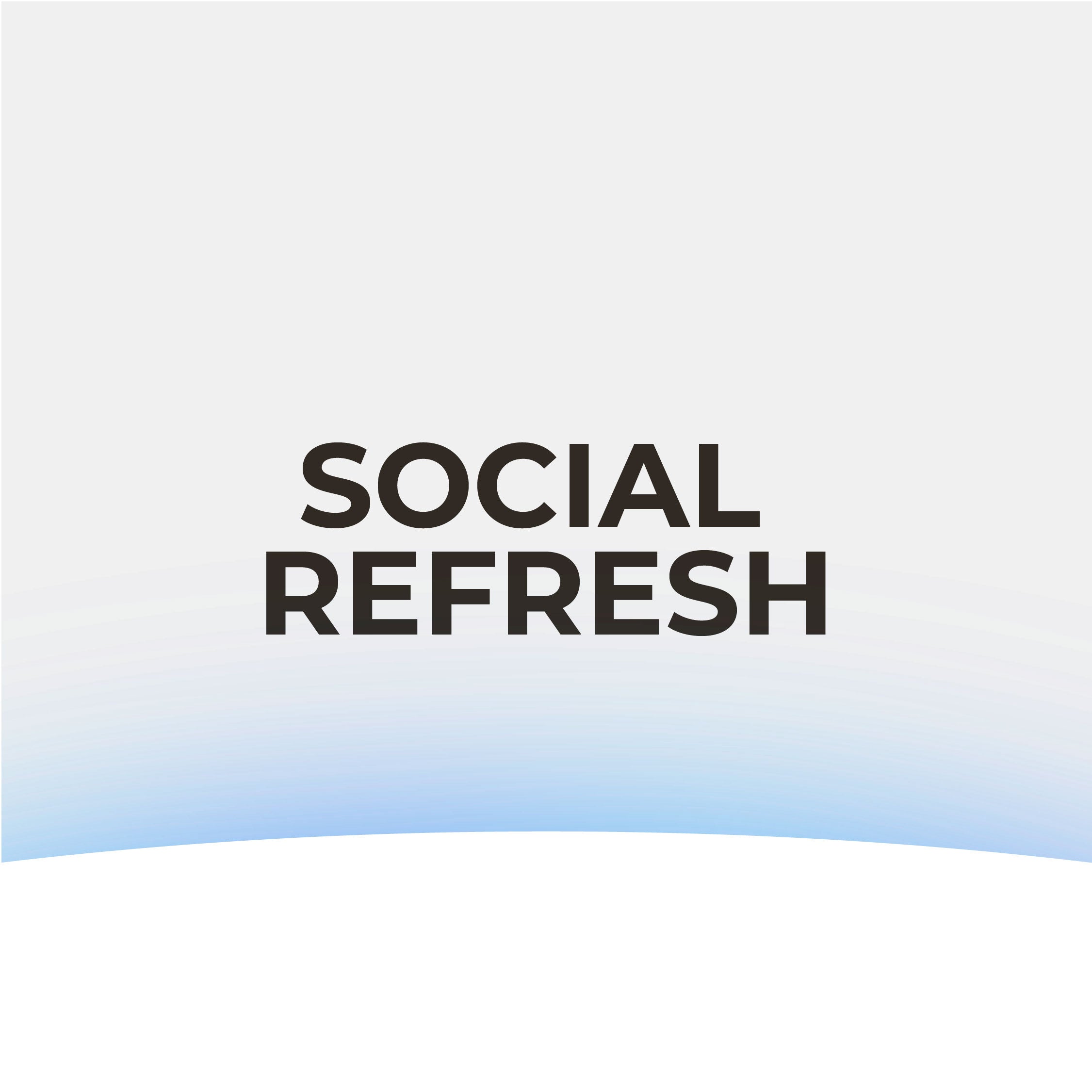 Social Media Refresh